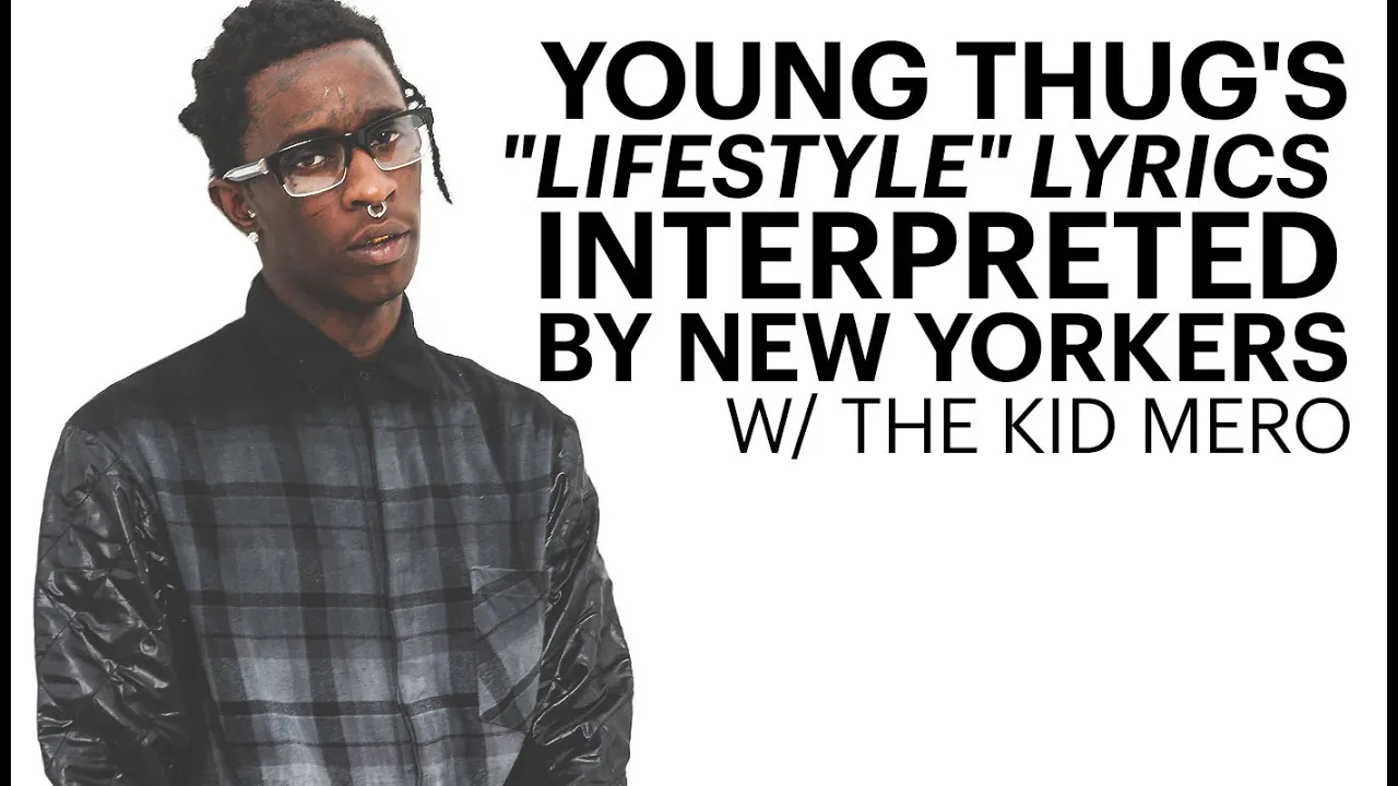 Young Thug’s “Lifestyle” Lyrics Interpreted by New Yorkers w/ The Kid Mero On Complex