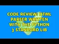 Code Review HTML parser written with the Python 3 standard lib