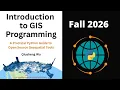 Intro to GIS Programming Week 1 Course Introduction