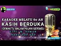 Download Lagu KASIH BERDUKA | KARAOKE MELAYU 60 AN | M. OSMAN | NADA PRIA | wak amad tv