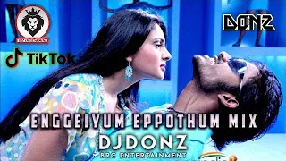 Download Dj DONZ - Enggeiyum Eppothum Mix - Tik Tok Trending Hitz MP3