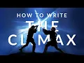 How to Write a CLIMAX for ANY Genre