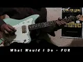 Download Lagu What Would I Do? - FUR (Guitar Cover) with TABS