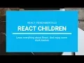 React Fundamentals - React Children
