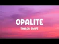 Taylor Swift - Opalite (Lyrics)