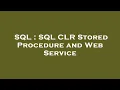 SQL SQL CLR Stored Procedure and Web Service