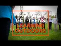 How to Get Teens Learning Outdoors