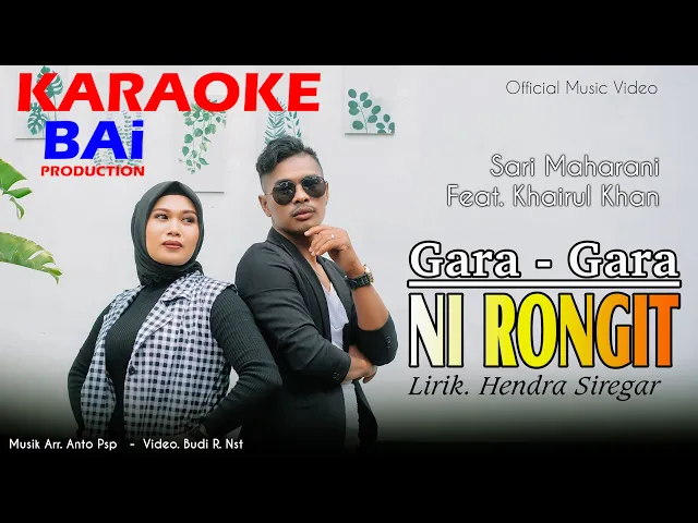 Download MP3 KARAOKE GARA GARA NI RONGIT ( SARI MAHARANI Feat. KHAIRUL KHAN )