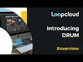 Introducing DRUM - Loopcloud 6