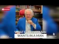 What Every Woman Wants in a Man