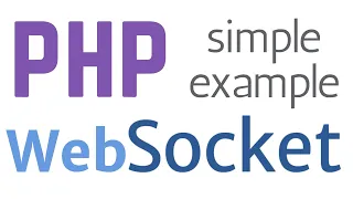 PHP WebSocket Super simple PHP WebSocket example