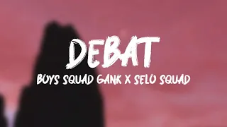 debat boys squad gank x selo squad lirik video falt
