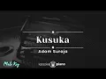 Download Lagu Kusuka - Adam Suraja (KARAOKE PIANO - MALE KEY)