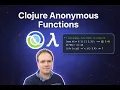 Clojure Anonymous Functions