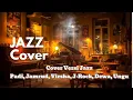 Lagu Smooth Jazz Cover 2 I Cover Versi Jazz Lagu Padi, Jamrud, Virsha, J Rock, Dewa, Ungu