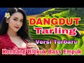 Download Lagu VERSI TERBARU ‼️ DANGDUT TARLING ~ KENDANG BLEKUK BASS EMPUK