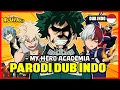 BOKU NO HERO ACADEMIA SEASON 1 | PARODI DUB INDO