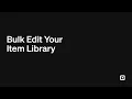 Bulk Edit Your Item Library with Square