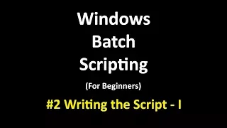 Hindi Windows Batch Scripting Writing the Script - 1