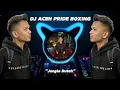 Download Lagu DJ ACEH PRIDE BOXING GACORR | MIXTAPE VOL 1