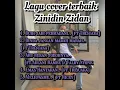 Download Lagu 5 Lagu cover terbaik ZiDan Dengan pendengar terbanyak.. Cocok  untuk penenang hati