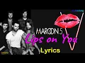 LIPS ON YOU  -  Maroon 5  -  LYRICS  (HD)