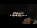 Billie Eilish - Billie Bossa Nova (lyric)