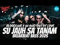 Lagu DJ SU JAUH SA TANAM X TIA MONIKA X BLOODLINE X IN AND OUT OF LOVE - DJ BREAKBEAT FULL BASS 2025