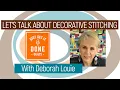 LET S TALK ABOUT DECORATIVE STITCHING with Deborah Louie - KAREN S QUILT CIRCLE