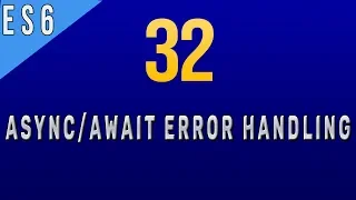 How to Handle Errors in Async Await in Javascript ES6 - 32