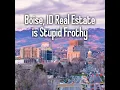 Boise ID Real Estate is Stupid Frothy