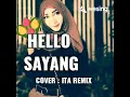 Lagu HELLO SAYANG. COVER : ITA REMIX