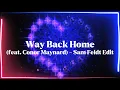Download Lagu 【tiktok/和訳】Way Back Home (feat. Conor Maynard) - Sam Feldt Edit