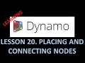 DYNAMO FOR BIM - LESSON 20 PLACING AND CONNECTING NODES