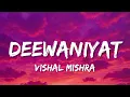 Lagu Vishal Mishra – Deewaniyat  Lyrics 🎶 |Tu hi armaan, tu hi sach hai Keh rahi deewaniyat hai  ✨🎵