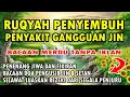 Download Lagu RUQYAH PENYEMBUH SEGALA PENYAKIT DAN GANGGUAN JIN TANPA IKLAN