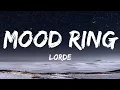 Lorde - Mood Ring (Lyrics)