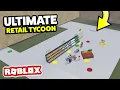 A Brand New RETAIL STORE in Ultimate Retail Tycoon Roblox