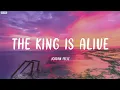 Download Lagu JORDAN FELIZ - THE KING IS ALIVE | LYRICS