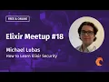 Elixir Security - Michael Lubas