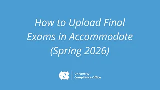 How to Upload Final Exams in Accommodate Spring 2026