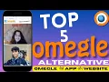 Top 5 Best Omegle Alternatives Omegle jaise apps and website best chat app with strangers