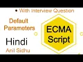 Es6 tutorial in Hindi Default Parameters with interview questions