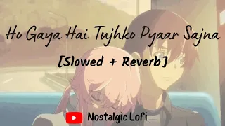 ho gaya hai tujhko pyaar sajna slowed reverb ddlj udit narayan lata mangeshkar lofisong