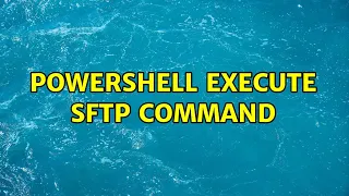 Powershell execute SFTP command