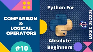 Comparison and Logical Operators in Python - Python for Absolute Beginners 2022