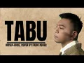 Download Lagu TABU - FABIO ASHER II LIRIK II (BRISIA JODIE)