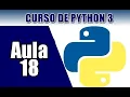 Curso de Python 3 - Aula 18