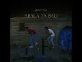 Abala Ya Bali - Ayoub Anbaoui