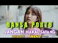 Download Lagu DANSA PORTU || JANGAN NAKAL SAYANG__RIKI MEZA REMIX💃
